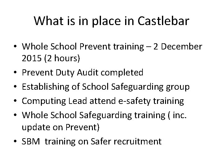 What is in place in Castlebar • Whole School Prevent training – 2 December