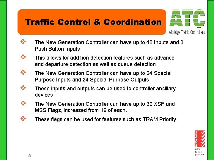 Traffic Control & Coordination v The New Generation Controller can have up to 48 Traffic Control & Coordination v The New Generation Controller can have up to 48