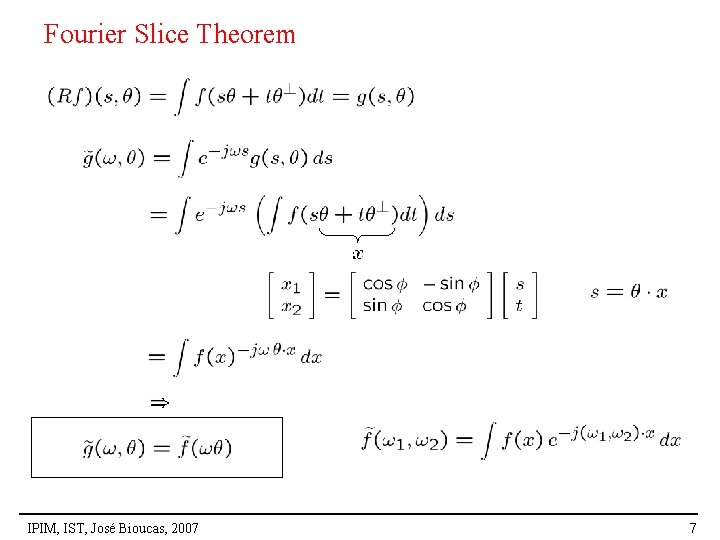 Fourier Slice Theorem IPIM, IST, José Bioucas, 2007 7 