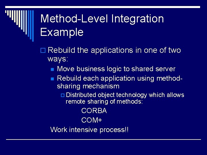 Method-Level Integration Example o Rebuild the applications in one of two ways: n n