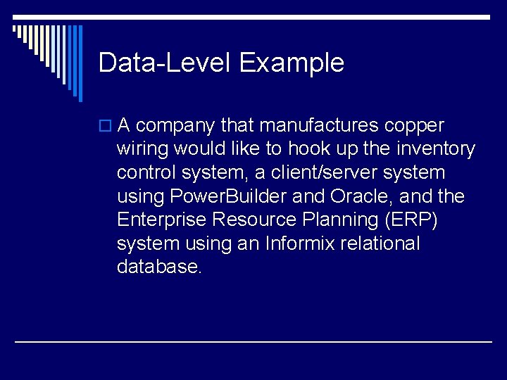 Data-Level Example o A company that manufactures copper wiring would like to hook up