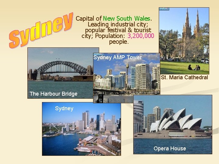 Capital of New South Wales. Leading industrial city; popular festival & tourist city; Population: