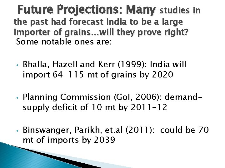 Future Projections: Many studies in the past had forecast India to be a large