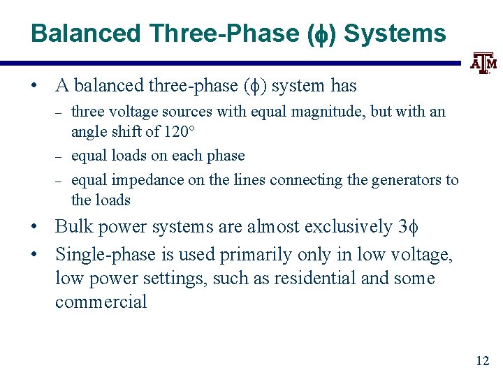 Balanced Three-Phase ( ) Systems • A balanced three-phase ( ) system has –