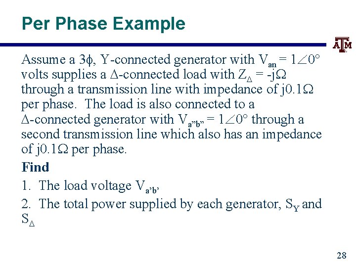 Per Phase Example Assume a 3 , Y-connected generator with Van = 1 0