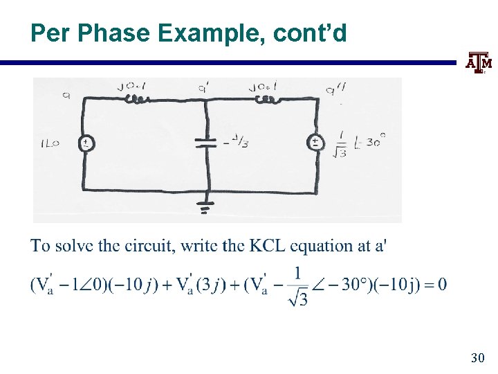 Per Phase Example, cont’d 30 