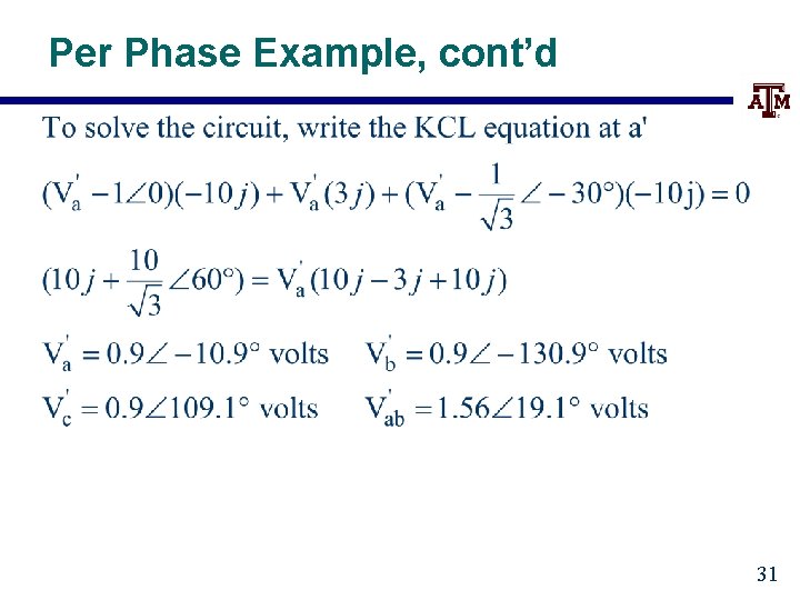 Per Phase Example, cont’d 31 