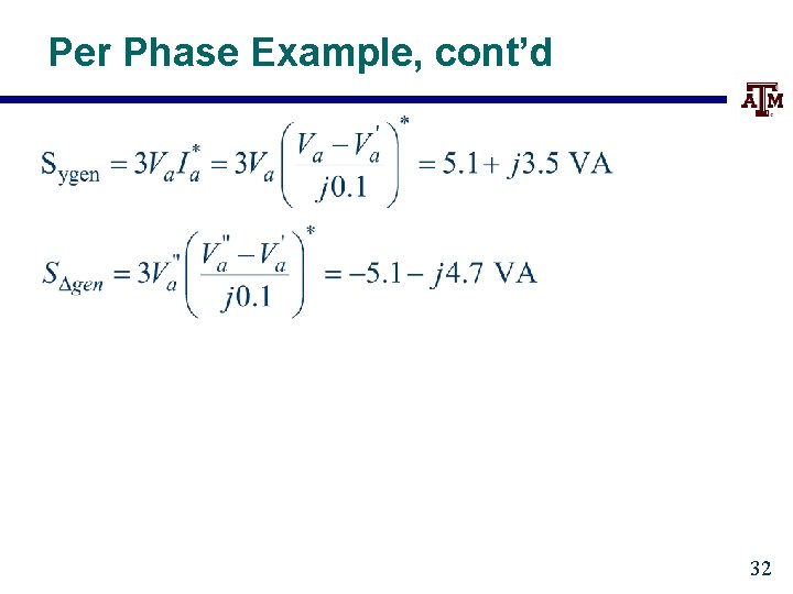 Per Phase Example, cont’d 32 