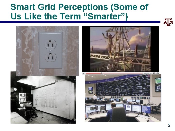 Smart Grid Perceptions (Some of Us Like the Term “Smarter”) 5 