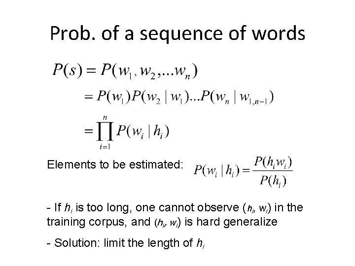 Prob. of a sequence of words Elements to be estimated: - If hi is