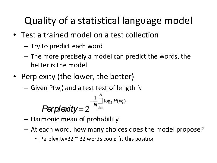 Quality of a statistical language model • Test a trained model on a test