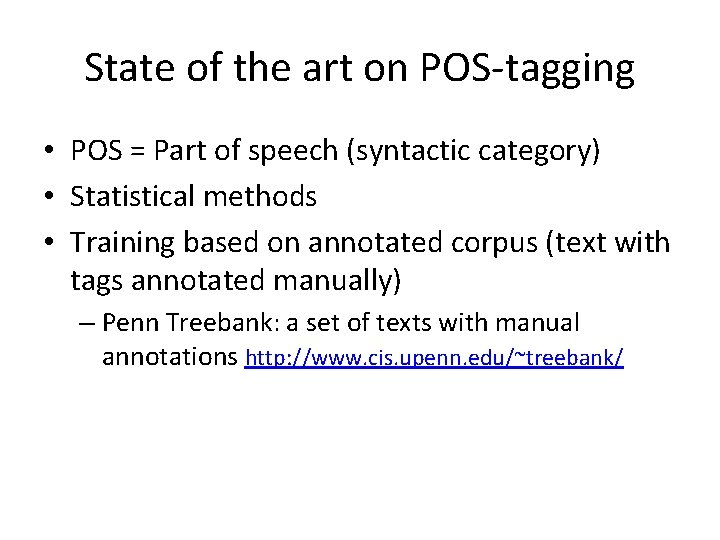 State of the art on POS-tagging • POS = Part of speech (syntactic category)