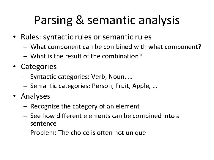 Parsing & semantic analysis • Rules: syntactic rules or semantic rules – What component