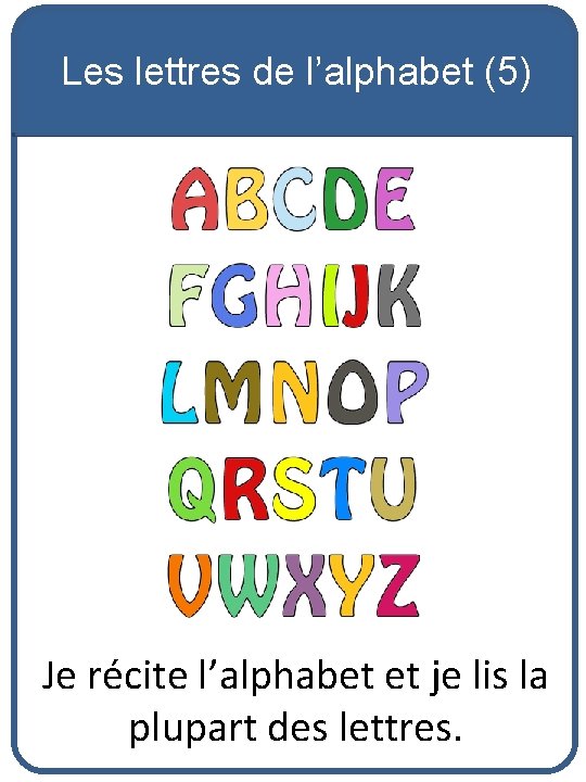 Les lettres de l’alphabet (5) Je récite l’alphabet et je lis la plupart des