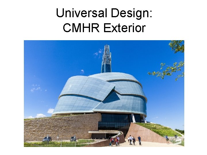 Universal Design: CMHR Exterior 