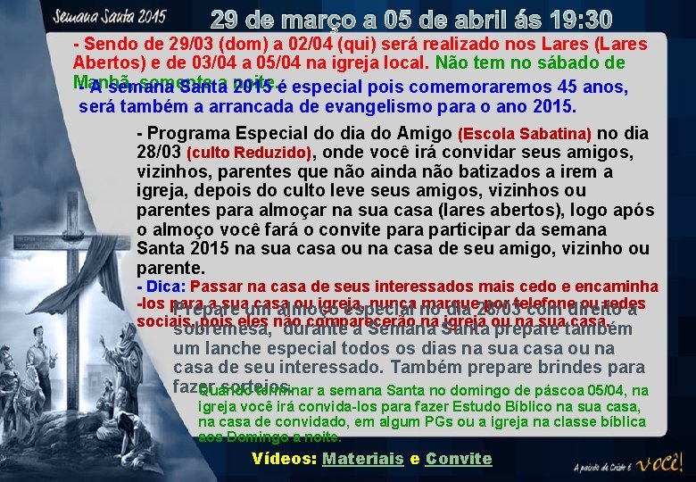 AGENDA DISTRITAL - ASES - Sendo de 29/03 (dom) a 02/04 (qui) será realizado