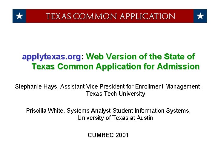 applytexas. org: Web Version of the State of Texas Common Application for Admission Stephanie