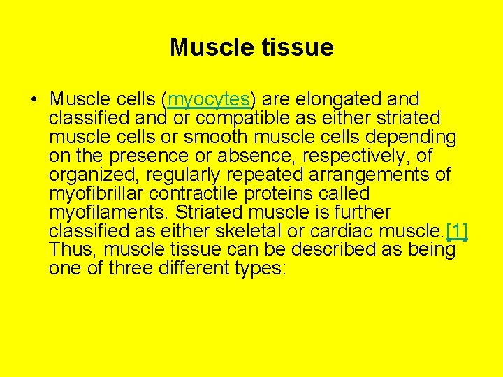 Muscle tissue • Muscle cells (myocytes) are elongated and classified and or compatible as