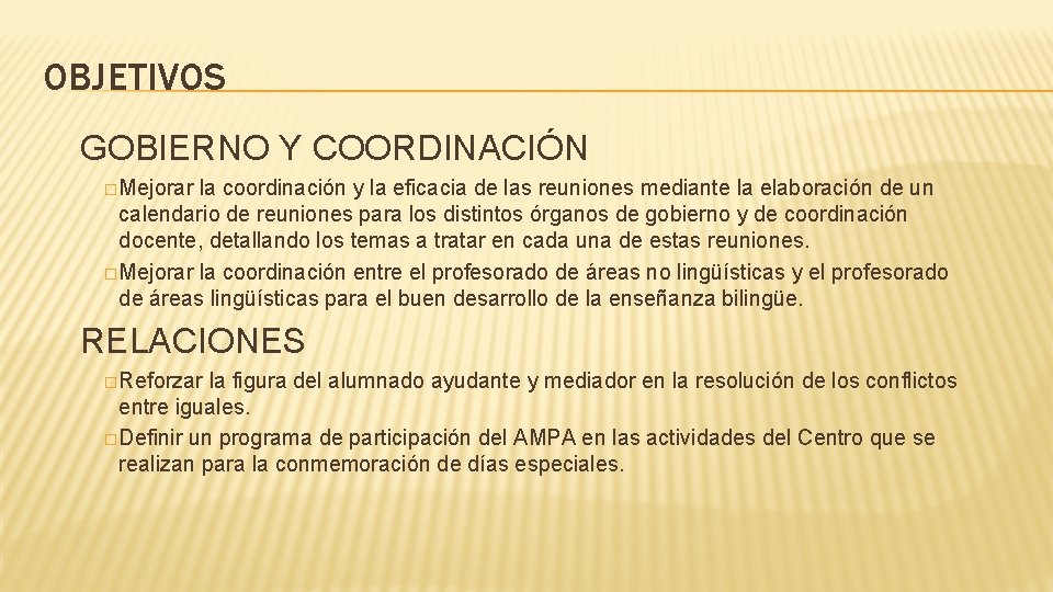 OBJETIVOS GOBIERNO Y COORDINACIÓN �Mejorar la coordinación y la eficacia de las reuniones mediante