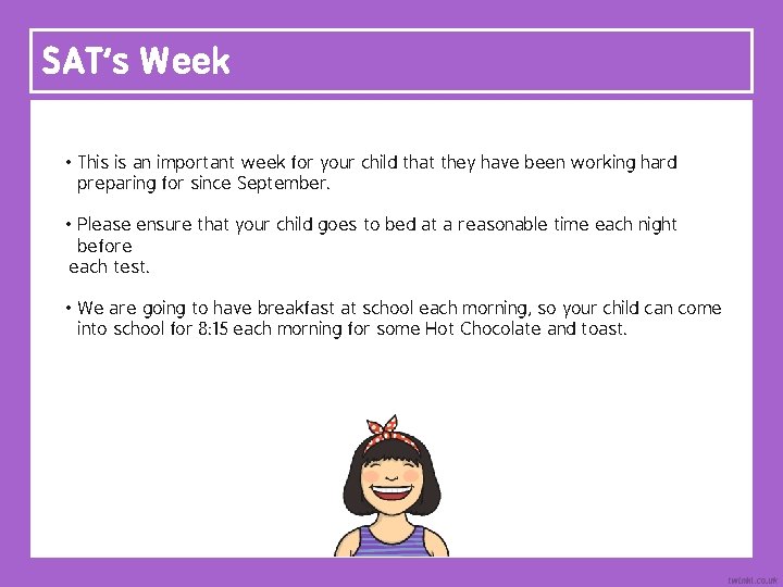 SAT’s Week • This is an important week for your child that they have