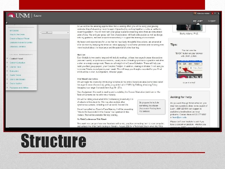  • Tour the course, with emphasis on 2, 5, 6, 7. Structure 