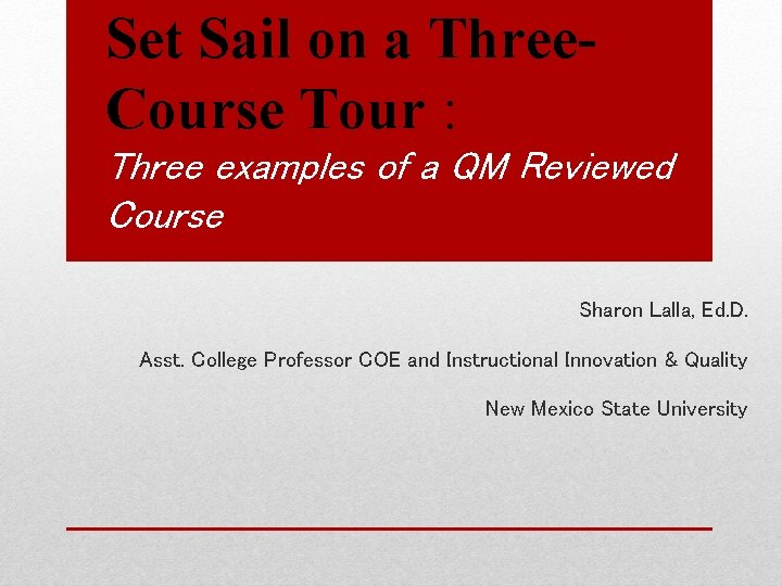 Set Sail on a Three. Course Tour : Three examples of a QM Reviewed