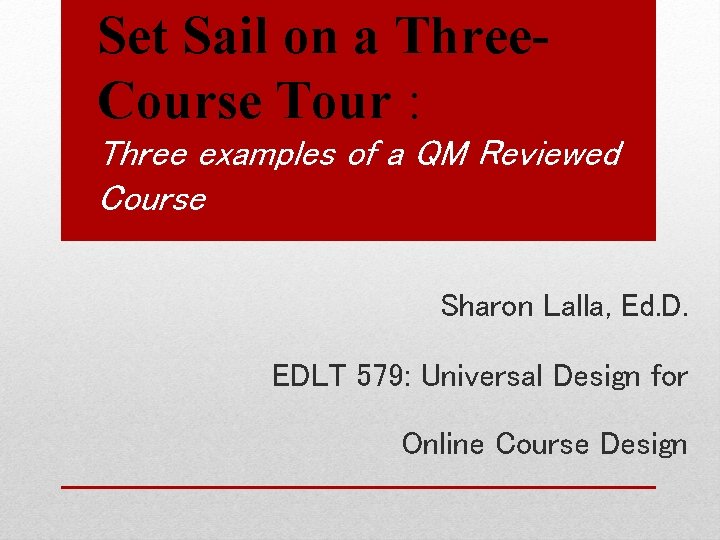 Set Sail on a Three. Course Tour : Three examples of a QM Reviewed