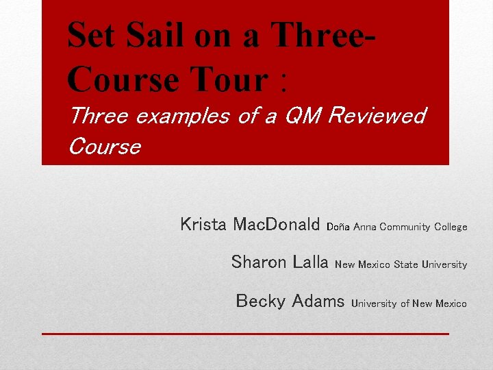 Set Sail on a Three. Course Tour : Three examples of a QM Reviewed