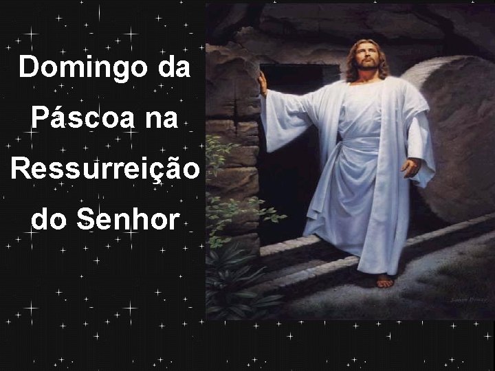 Domingo da Páscoa na Ressurreição do Senhor 