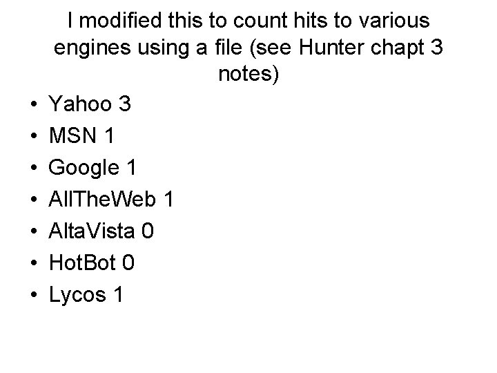 • • I modified this to count hits to various engines using a • • I modified this to count hits to various engines using a