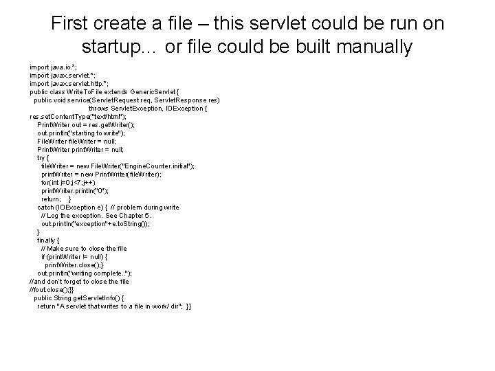 First create a file – this servlet could be run on startup… or file First create a file – this servlet could be run on startup… or file