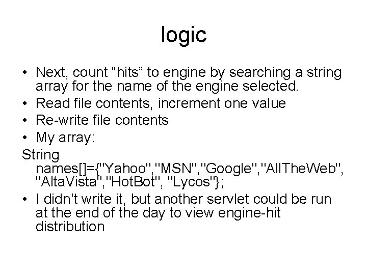 logic • Next, count “hits” to engine by searching a string array for the logic • Next, count “hits” to engine by searching a string array for the