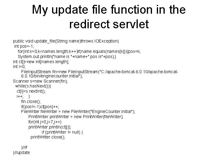 My update file function in the redirect servlet public void update_file(String name)throws IOException{ int My update file function in the redirect servlet public void update_file(String name)throws IOException{ int