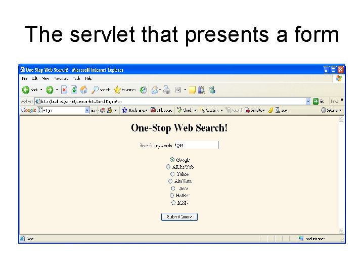 The servlet that presents a form The servlet that presents a form