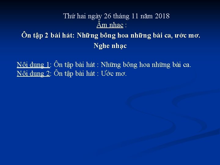 Thứ hai ngày 26 tháng 11 năm 2018 m nhạc : Ôn tập 2