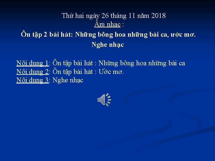 Thứ hai ngày 26 tháng 11 năm 2018 m nhạc : Ôn tập 2