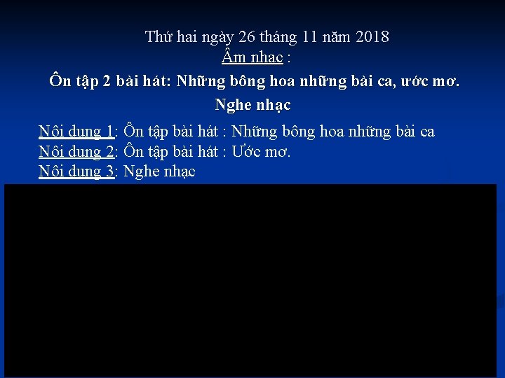 Thứ hai ngày 26 tháng 11 năm 2018 m nhạc : Ôn tập 2