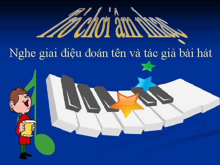 Nghe giai điệu đoán tên và tác giả bài hát 