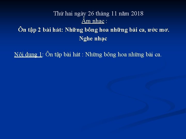 Thứ hai ngày 26 tháng 11 năm 2018 m nhạc : Ôn tập 2