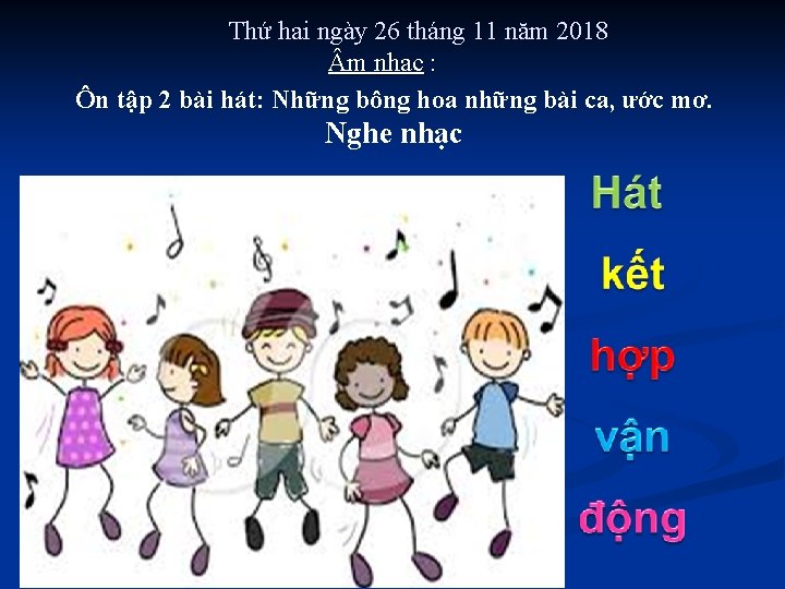 Thứ hai ngày 26 tháng 11 năm 2018 m nhạc : Ôn tập 2