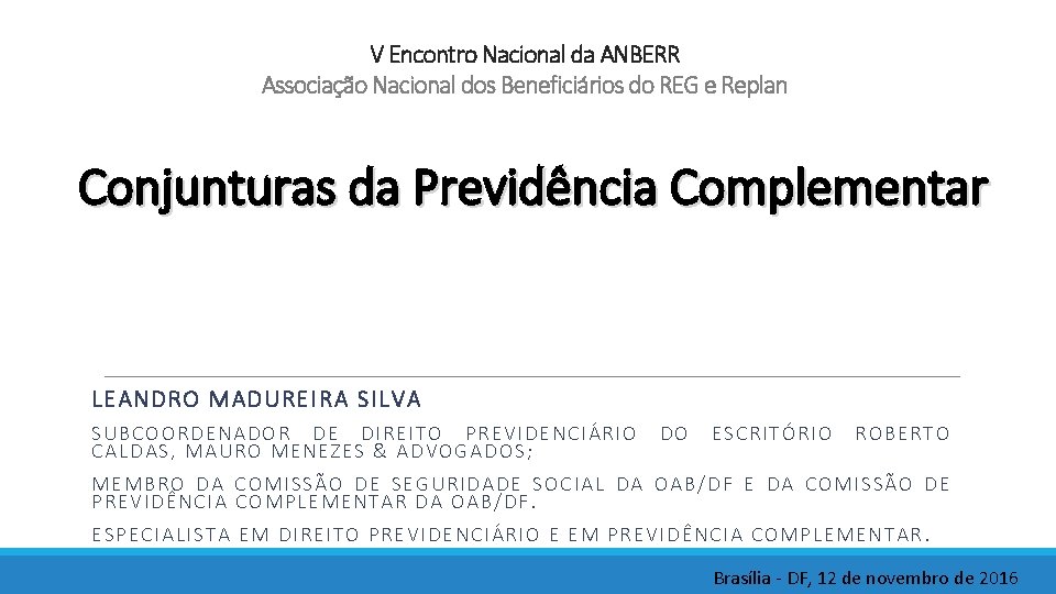 V Encontro Nacional da ANBERR Associação Nacional dos Beneficiários do REG e Replan Conjunturas