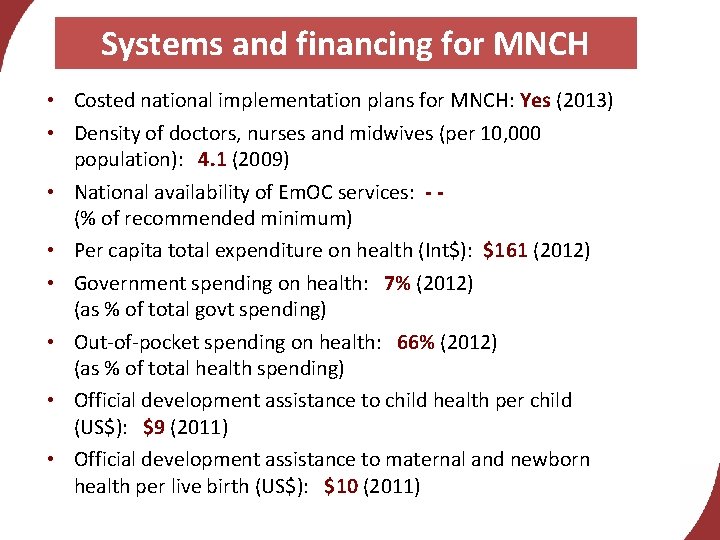 Systems and financing for MNCH • Costed national implementation plans for MNCH: Yes (2013)