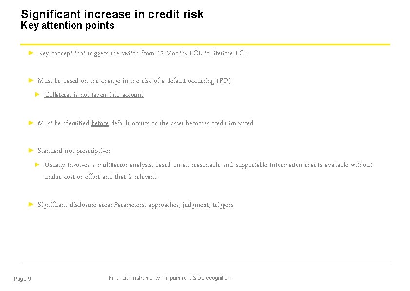 Significant increase in credit risk Key attention points ► Key concept that triggers the