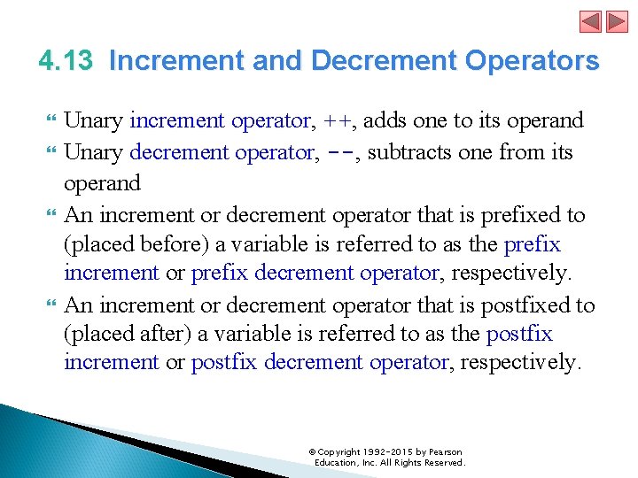 4. 13 Increment and Decrement Operators Unary increment operator, ++, adds one to its 4. 13 Increment and Decrement Operators Unary increment operator, ++, adds one to its