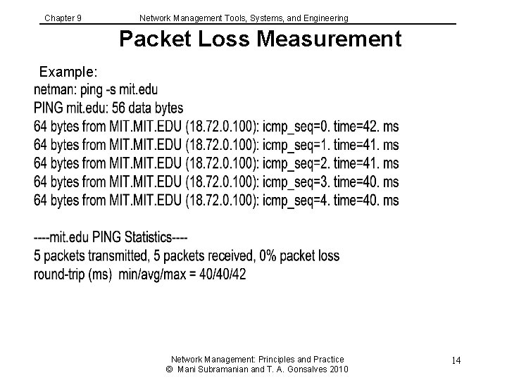 Chapter 9 Network Management Tools, Systems, and Engineering Packet Loss Measurement Example: Network Management: