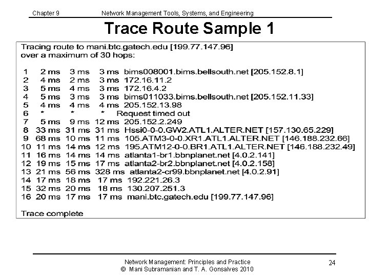 Chapter 9 Network Management Tools, Systems, and Engineering Trace Route Sample 1 Network Management: