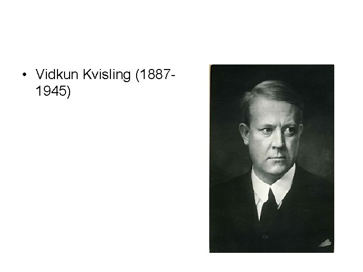  • Vidkun Kvisling (18871945) 