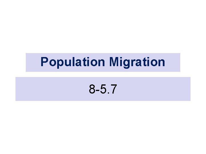 Population Migration 8 -5. 7 