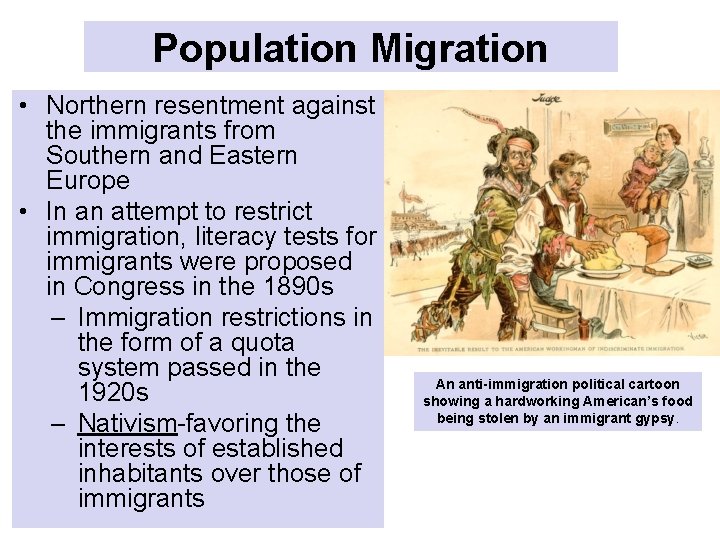 Population Migration • Northern resentment against the immigrants from Southern and Eastern Europe •