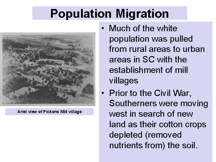 Population Migration Ariel view of Pickens Mill village • Much of the white population